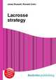 Lacrosse strategy, Jesse Russell,Ronald Cohn 