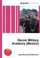 Heroic Military Academy (Mexico), Jesse Russell,Ronald Cohn 
