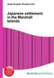 Japanese settlement in the Marshall Islands, Jesse Russell,Ronald Cohn 