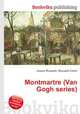 Montmartre (Van Gogh series), Jesse Russell,Ronald Cohn 