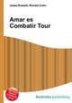 Amar es Combatir Tour, Jesse Russell,Ronald Cohn 