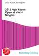 2012 New Haven Open at Yale – Singles, Jesse Russell,Ronald Cohn 