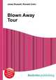 Blown Away Tour, Jesse Russell,Ronald Cohn 