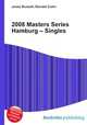 2008 Masters Series Hamburg – Singles, Jesse Russell,Ronald Cohn 