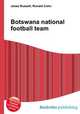 Botswana national football team, Jesse Russell,Ronald Cohn 