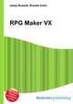 RPG Maker VX, Jesse Russell,Ronald Cohn 