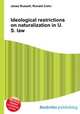 Ideological restrictions on naturalization in U.S. law, Jesse Russell,Ronald Cohn 