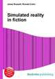 Simulated reality in fiction, Jesse Russell,Ronald Cohn 