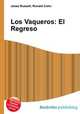 Los Vaqueros: El Regreso, Jesse Russell,Ronald Cohn 