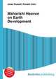 Maharishi Heaven on Earth Development, Jesse Russell,Ronald Cohn 