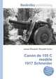 Canon de 155 C modele 1917 Schneider, Jesse Russell,Ronald Cohn 