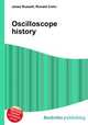 Oscilloscope history, Jesse Russell,Ronald Cohn 