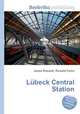 Lubeck Central Station, Jesse Russell,Ronald Cohn 