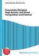 Essentially Ellington High School Jazz Band Competition and Festival, Jesse Russell,Ronald Cohn 