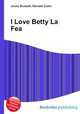 I Love Betty La Fea, Jesse Russell,Ronald Cohn 
