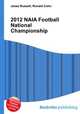 2012 NAIA Football National Championship, Jesse Russell,Ronald Cohn 