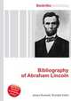 Bibliography of Abraham Lincoln, Jesse Russell,Ronald Cohn 