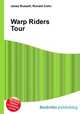 Warp Riders Tour, Jesse Russell,Ronald Cohn 