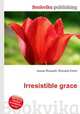 Irresistible grace, Jesse Russell,Ronald Cohn 