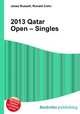 2013 Qatar Open – Singles, Jesse Russell,Ronald Cohn 
