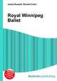Royal Winnipeg Ballet, Jesse Russell,Ronald Cohn 
