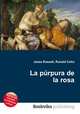 La purpura de la rosa, Jesse Russell,Ronald Cohn 