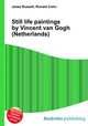 Still life paintings by Vincent van Gogh (Netherlands), Jesse Russell,Ronald Cohn 