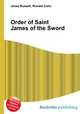 Order of Saint James of the Sword, Jesse Russell,Ronald Cohn 