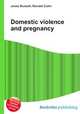Domestic violence and pregnancy, Jesse Russell,Ronald Cohn 