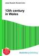 13th century in Wales, Jesse Russell,Ronald Cohn 