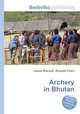 Archery in Bhutan, Jesse Russell,Ronald Cohn 