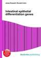 Intestinal epithelial differentiation genes, Jesse Russell,Ronald Cohn 