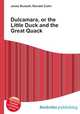 Dulcamara, or the Little Duck and the Great Quack, Jesse Russell,Ronald Cohn 