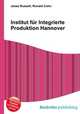 Institut fur Integrierte Produktion Hannover, Jesse Russell,Ronald Cohn 