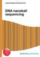 DNA nanoball sequencing, Jesse Russell,Ronald Cohn 