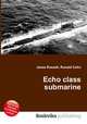 Echo class submarine, Jesse Russell,Ronald Cohn 