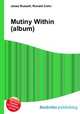 Mutiny Within (album), Jesse Russell,Ronald Cohn 