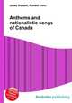 Anthems and nationalistic songs of Canada, Jesse Russell,Ronald Cohn 