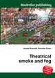 Theatrical smoke and fog, Jesse Russell,Ronald Cohn 