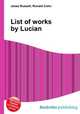 List of works by Lucian, Jesse Russell,Ronald Cohn 
