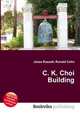 C. K. Choi Building, Jesse Russell,Ronald Cohn 
