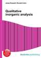 Qualitative inorganic analysis, Jesse Russell,Ronald Cohn 
