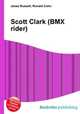 Scott Clark (BMX rider), Jesse Russell,Ronald Cohn 