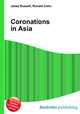 Coronations in Asia, Jesse Russell,Ronald Cohn 