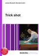 Trick shot, Jesse Russell,Ronald Cohn 