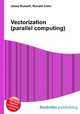 Vectorization (parallel computing), Jesse Russell,Ronald Cohn 