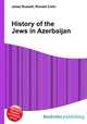 History of the Jews in Azerbaijan, Jesse Russell,Ronald Cohn 