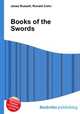 Books of the Swords, Jesse Russell,Ronald Cohn 
