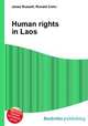 Human rights in Laos, Jesse Russell,Ronald Cohn 