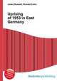 Uprising of 1953 in East Germany, Jesse Russell,Ronald Cohn 